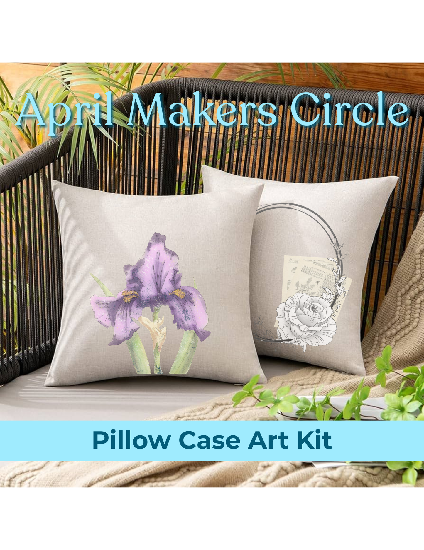 The April Makers Circle: Decoupage Pillow Case Workshop Art Kit